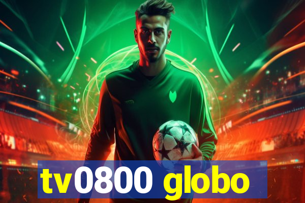 tv0800 globo